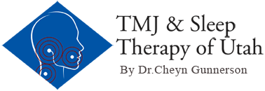 TMJ & Sleep Therapy of Utah By Dr.Cheyn Gunnerson
