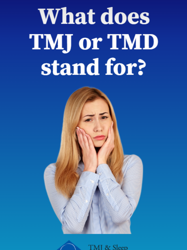 What does TMJ or TMD stand for?